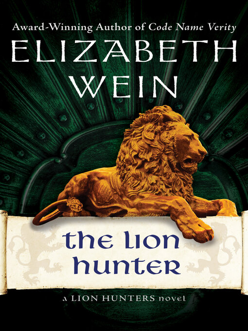 Title details for Lion Hunter by Elizabeth Wein - Wait list